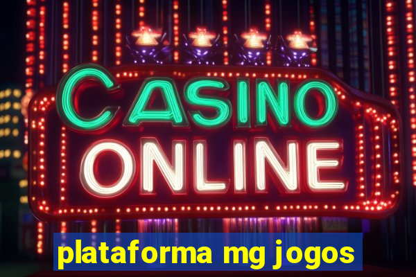 plataforma mg jogos